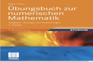 Übungsbuch zur numerischen Mathematik: Aufgaben, Lösungen und Anwendungen